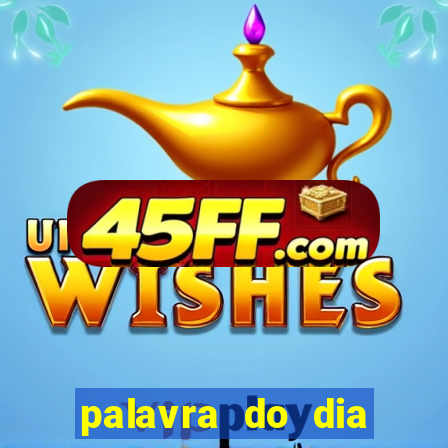 palavra do dia jogo contexto